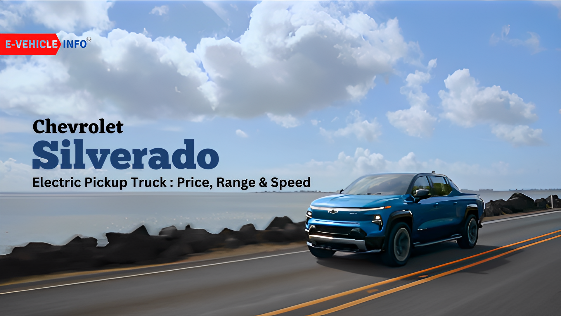 https://e-vehicleinfo.com/global/chevrolet-silverado-electric-pickup-truck-price-range-speed/