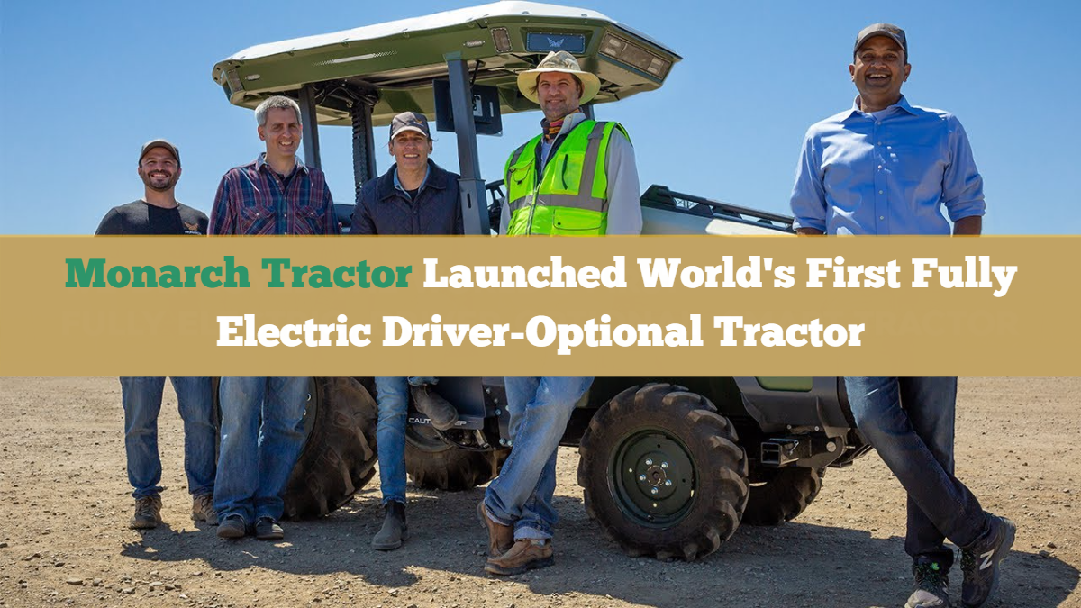 https://e-vehicleinfo.com/global/monarch-tractor-launched-worlds-first-fully-electric-driver-optional-tractor/