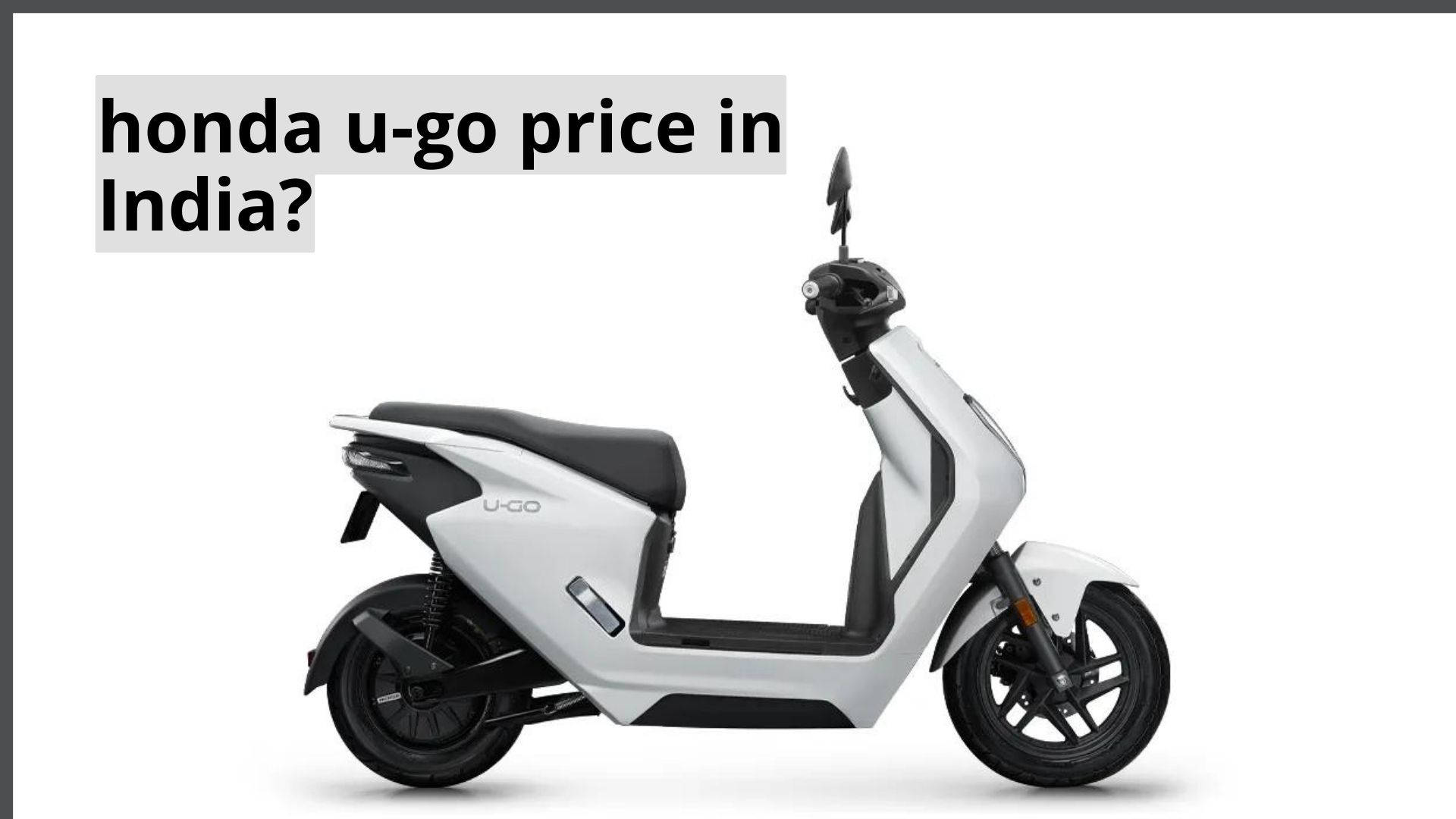 Honda U-GO Electric! 200km की रेंज के साथ कम कीमत में होगी लांच 