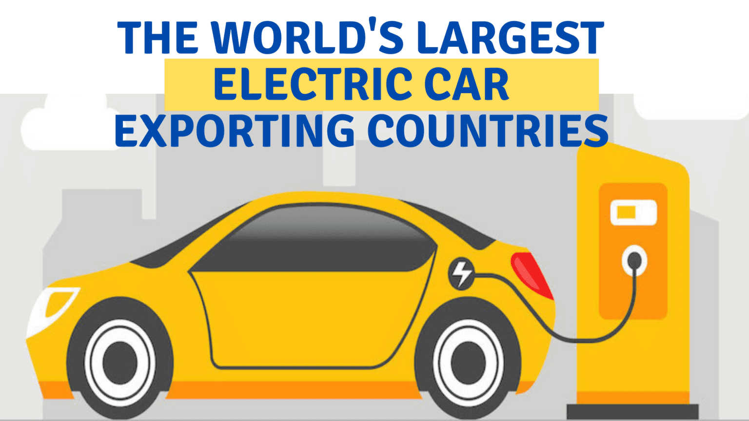 The World's largest Electric Car Exporting Countries