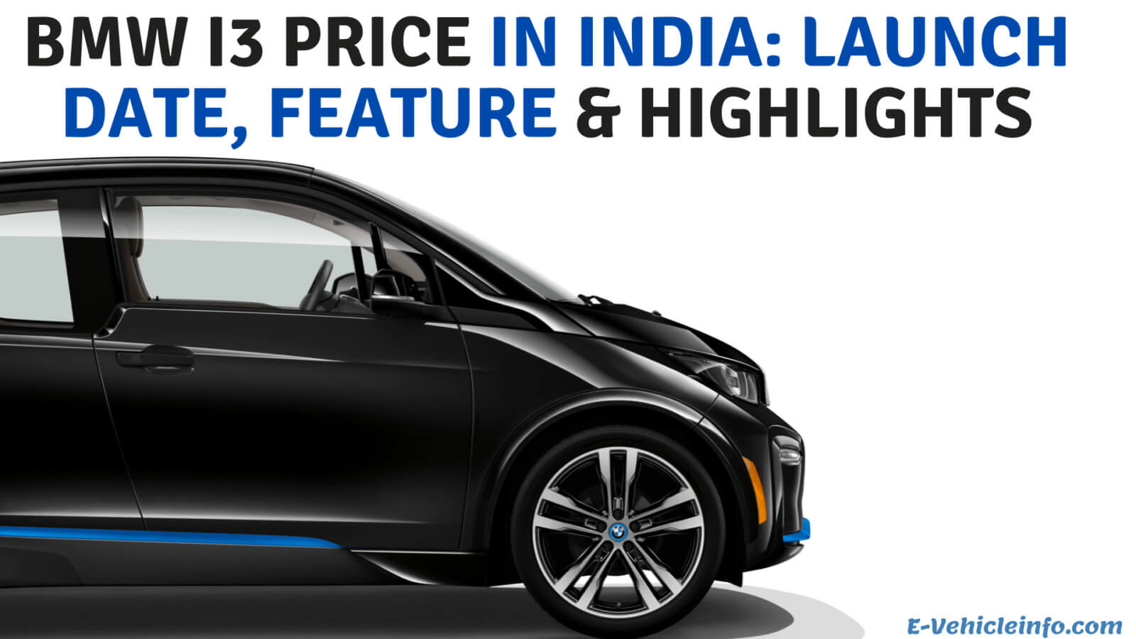 https://e-vehicleinfo.com/bmw-i3-price-in-india-launch-date-feature-highlights/