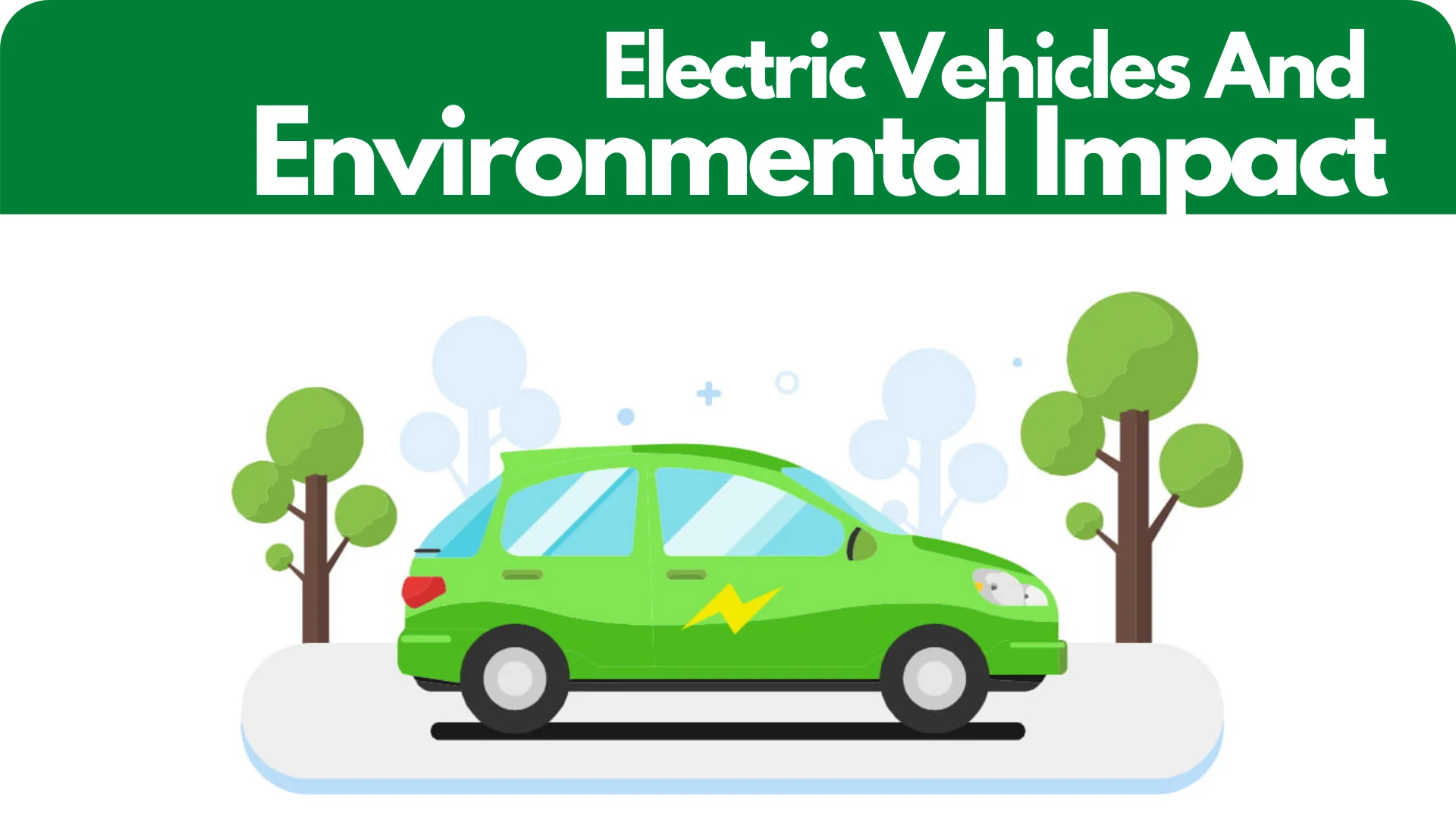 Electric Vehicles And Their Environmental Impact | EV Impact - E-Vehicleinfo