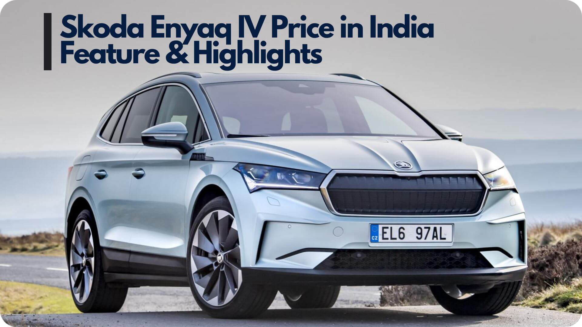 https://e-vehicleinfo.com/skoda-enyaq-iv-price-in-india-enyaq-iv-feature-highlights/