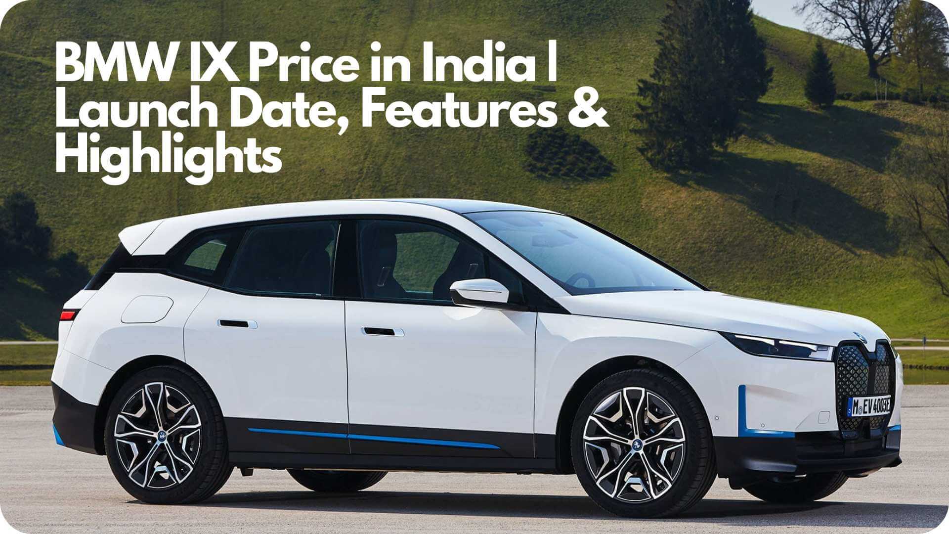 https://e-vehicleinfo.com/bmw-ix-price-in-india-launch-date-features-highlights/