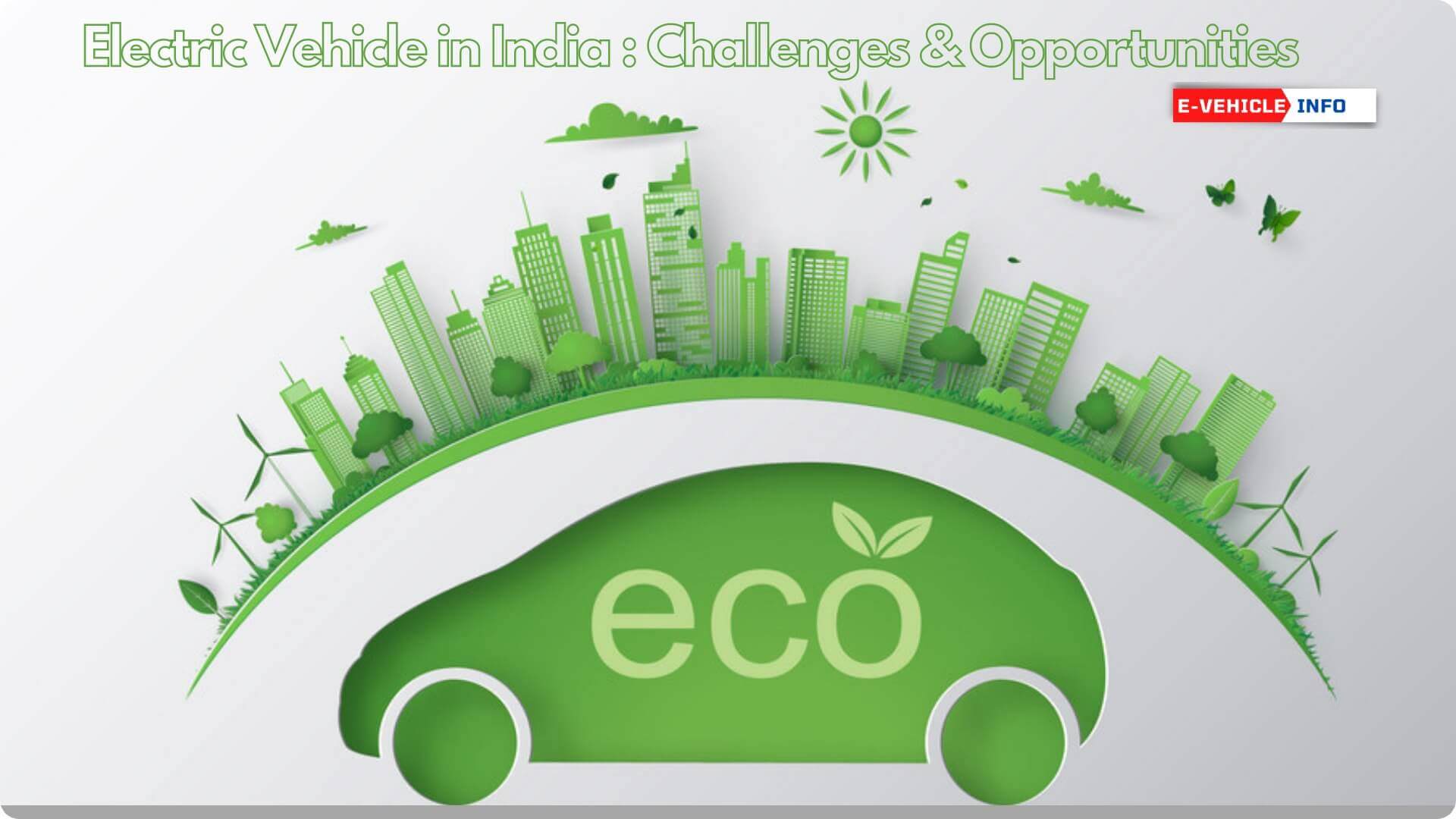 https://e-vehicleinfo.com/electric-vehicle-in-india-challenges-opportunities/