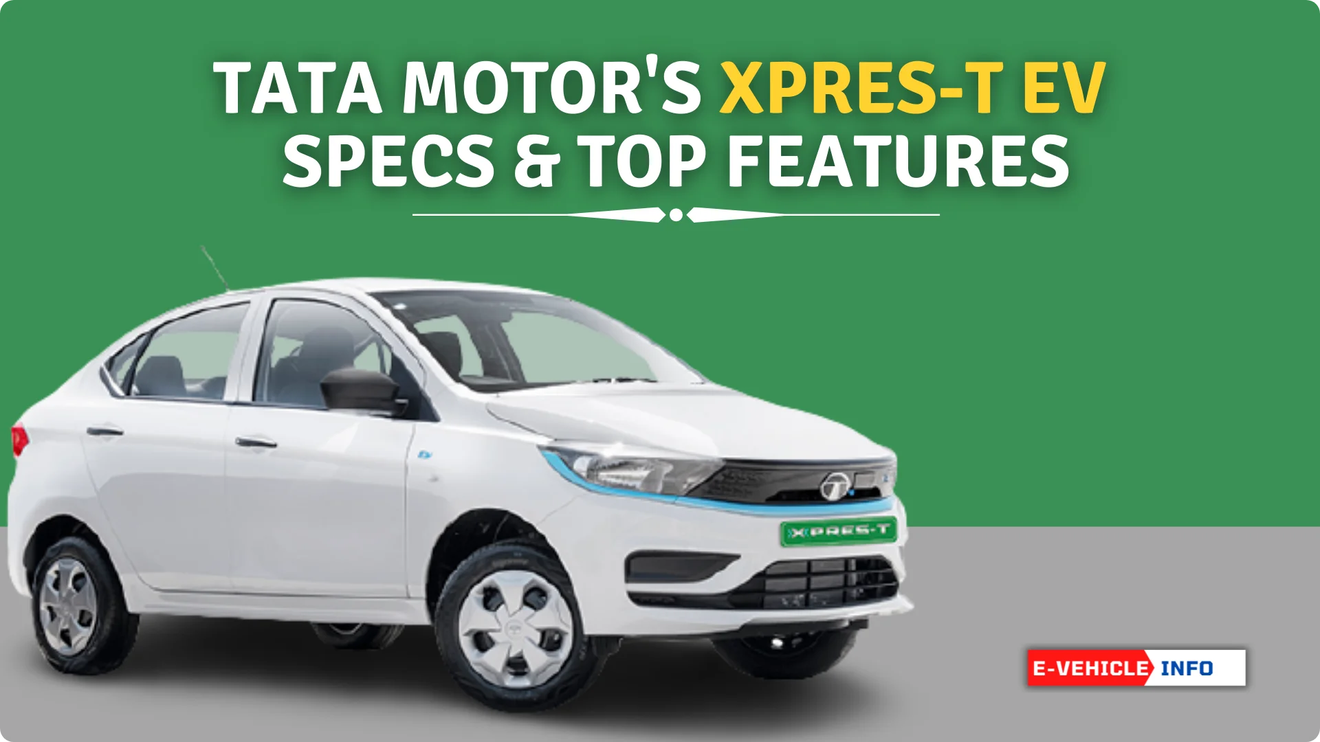 https://e-vehicleinfo.com/tata-motors-xpres-t-ev-price-specifications-top-features/
