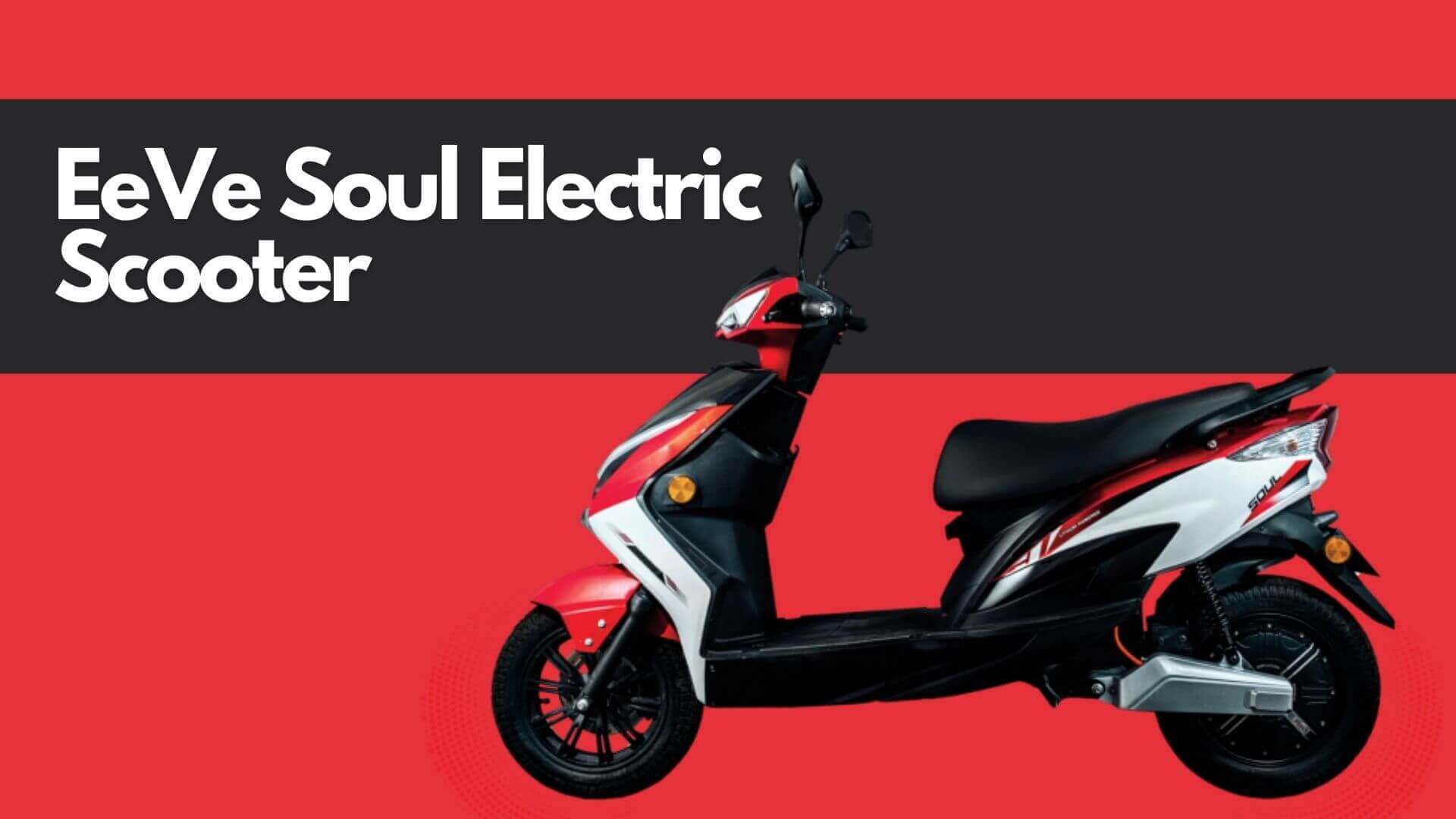 https://e-vehicleinfo.com/eeve-soul-electric-scooter-price-in-india/