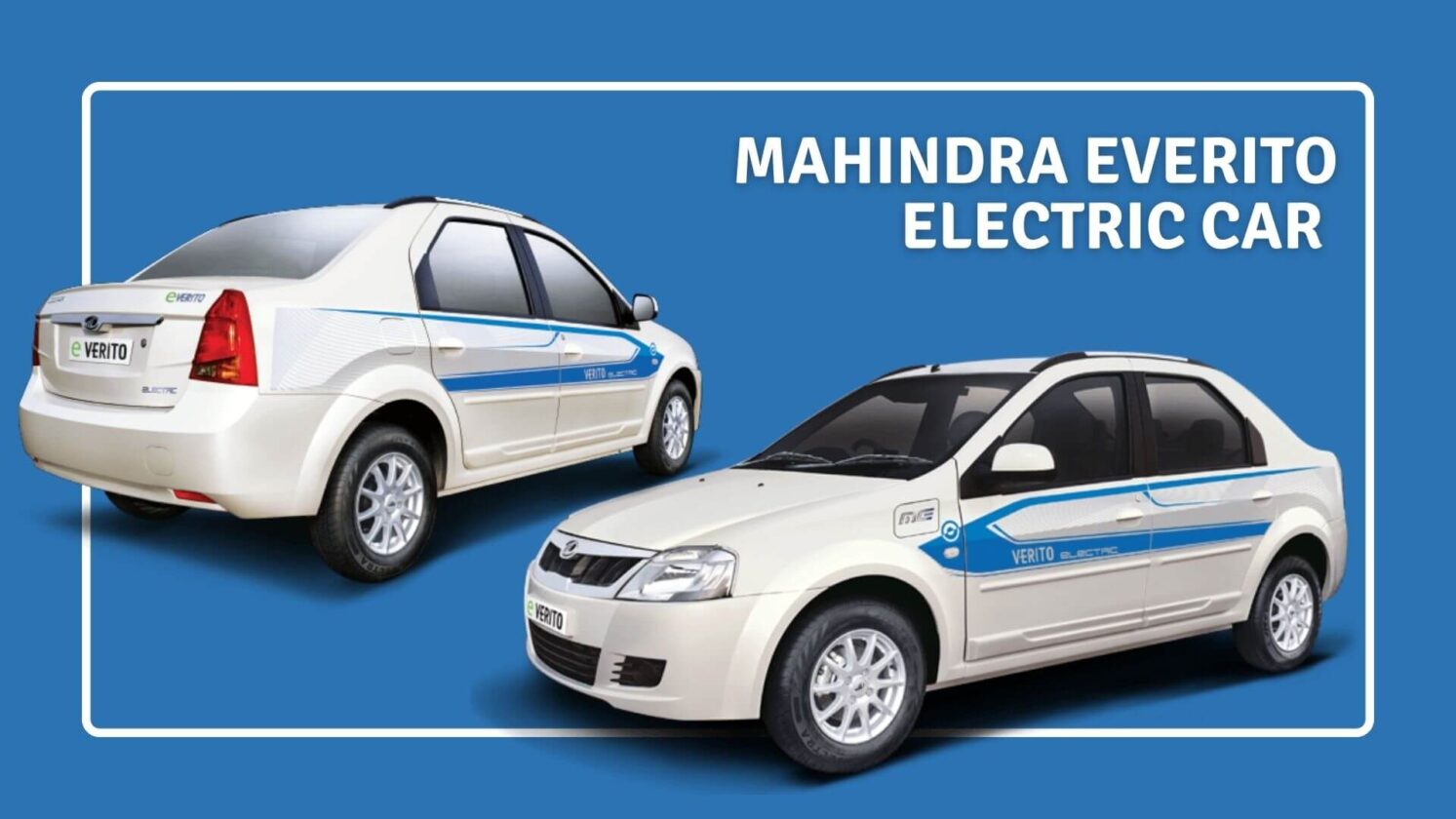 Mahindra eVerito Electric Car Price, Mileage, and Specs