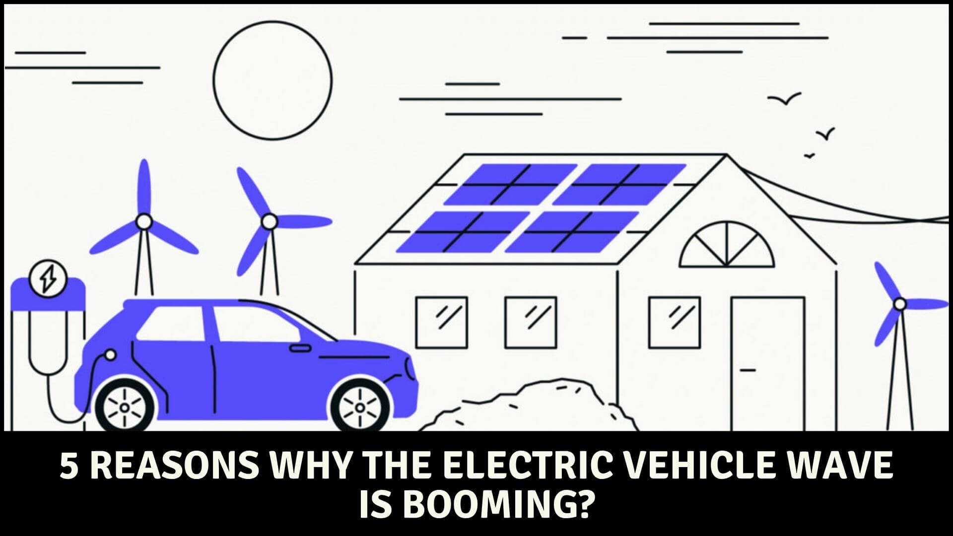 https://e-vehicleinfo.com/5-reasons-why-the-electric-vehicle-wave-is-booming/