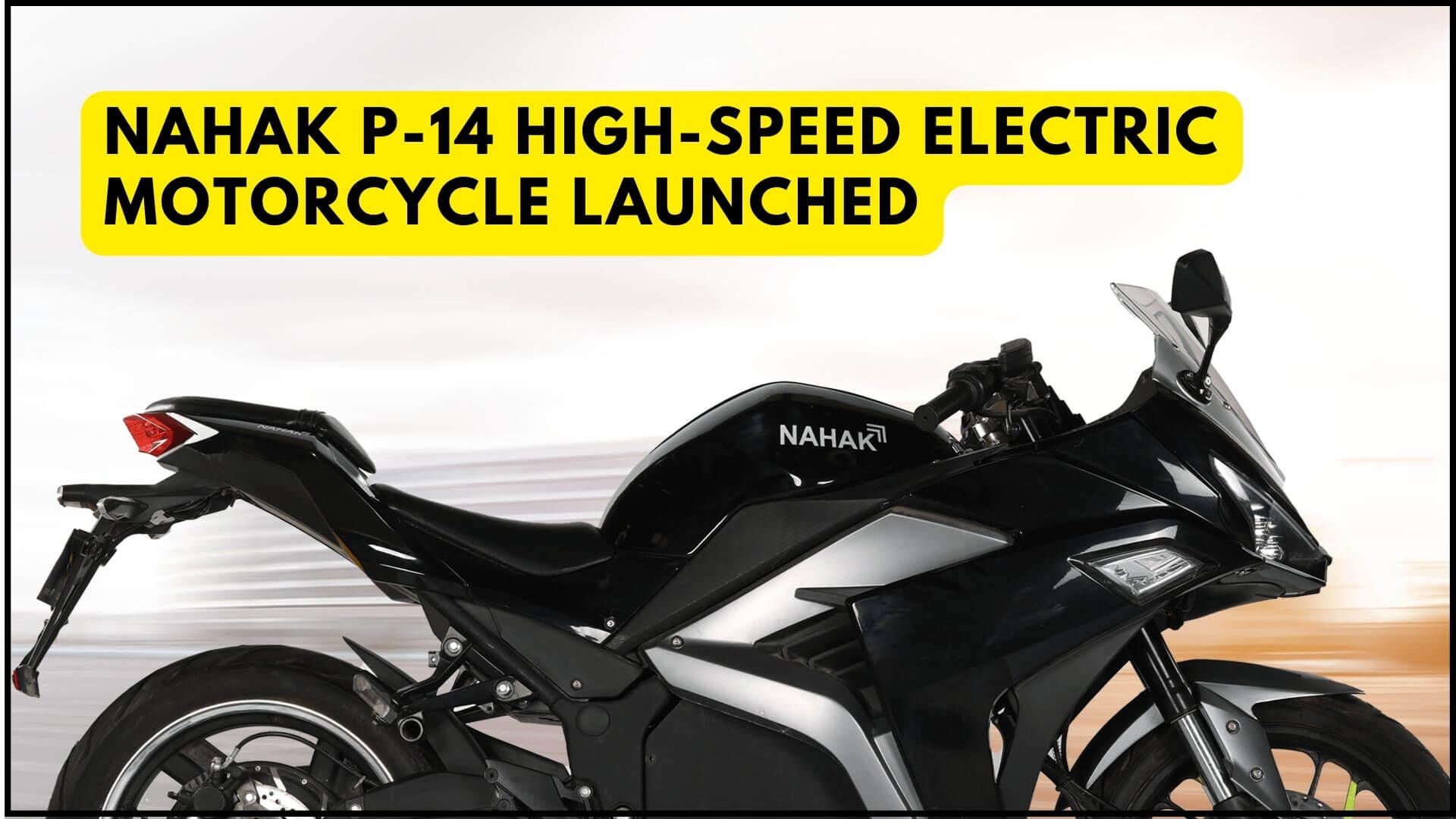 https://e-vehicleinfo.com/nahak-p-14-electric-motorcycle-launched-priced-at-rs-2-50-lakh/