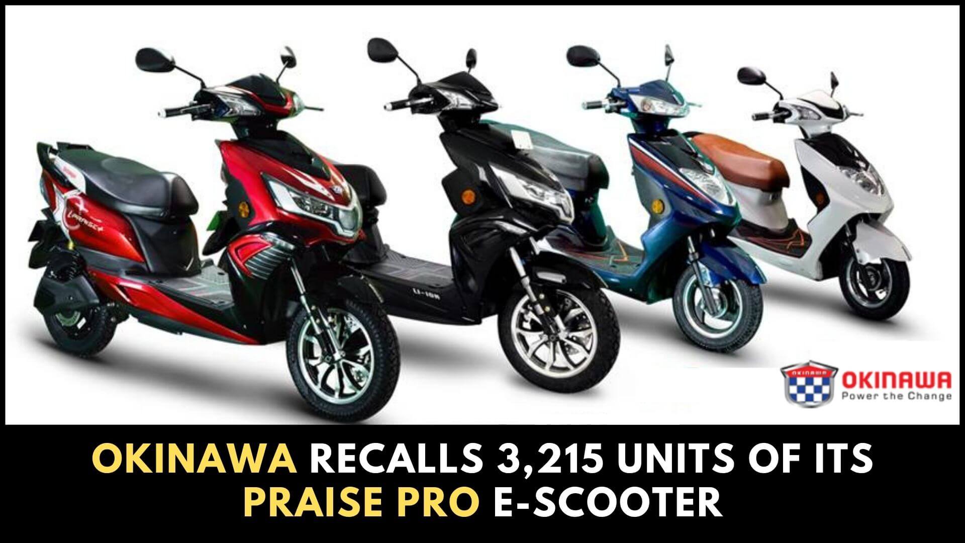 https://e-vehicleinfo.com/why-okinawa-recalls-3215-units-of-its-praise-pro-e-scooter/