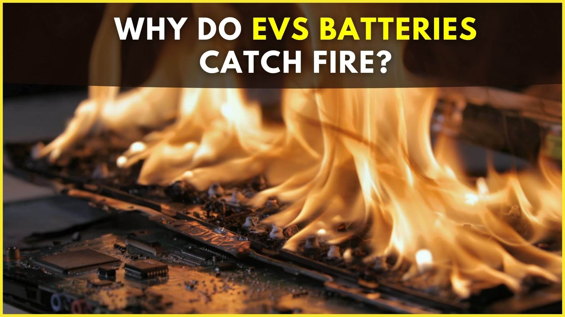 https://e-vehicleinfo.com/why-do-evs-batteries-catch-fire-and-its-solution/