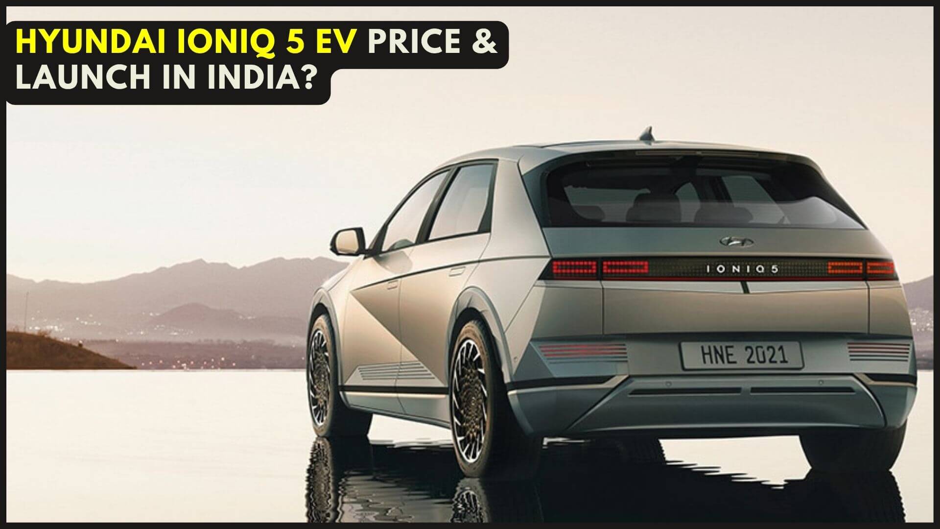 https://e-vehicleinfo.com/hyundai-ioniq-5-ev-price-in-india-and-launch-date/