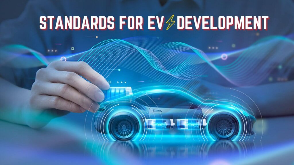 Top Indian Standards for Electric Vehicle Development EV India