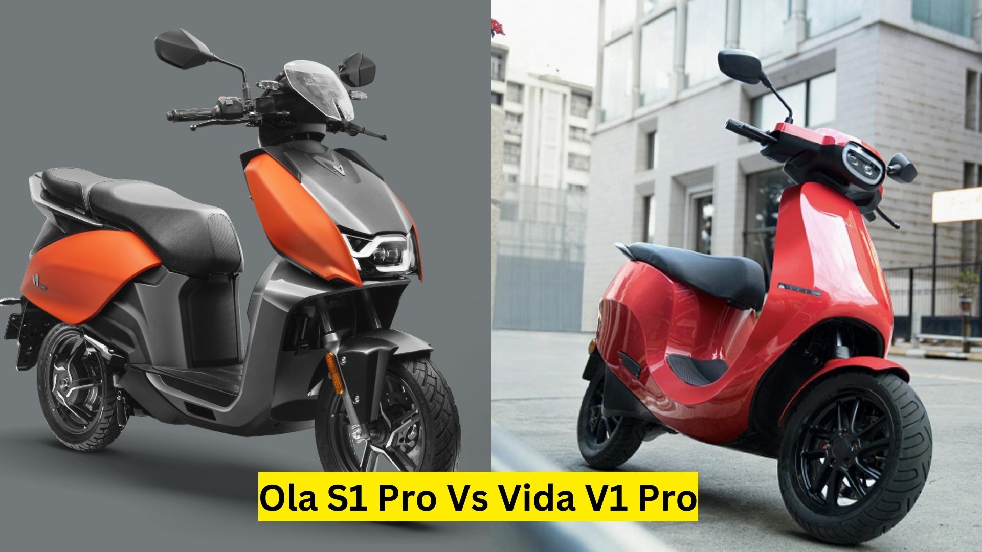 Ola S1 Pro Vs Vida V1 Pro: Which is Best Electric Scooter?
