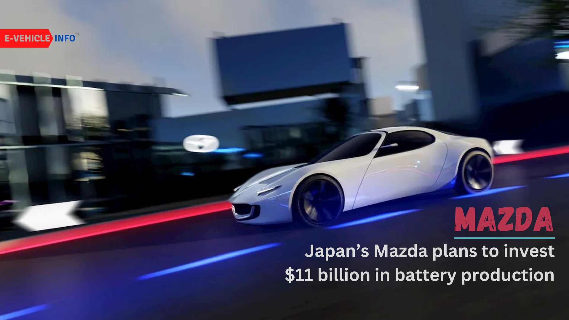 https://e-vehicleinfo.com/japans-mazda-plans-to-invest-11-billion-in-new-ev-battery-production/