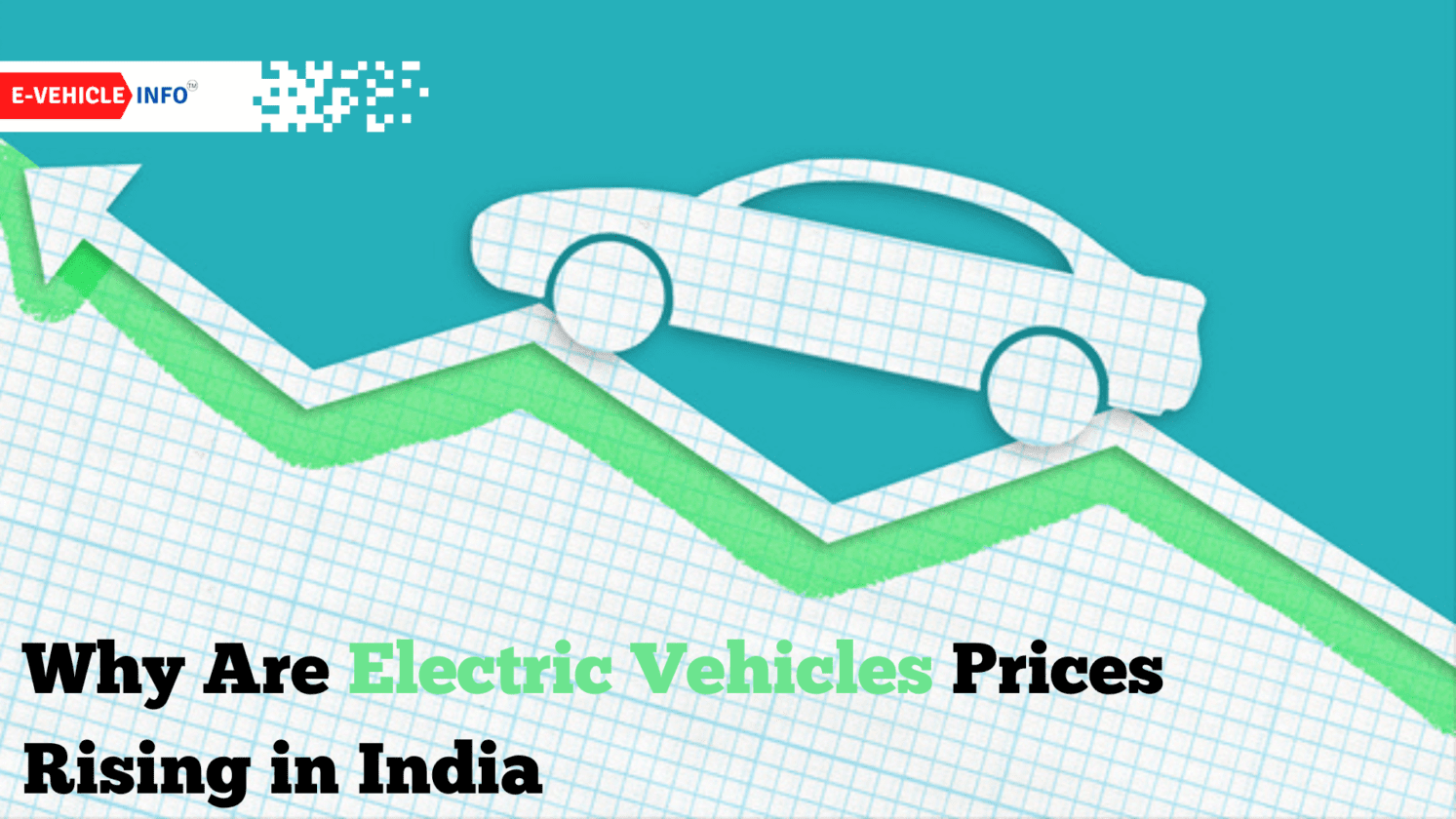 Why Are Electric Vehicles Prices Rising in India EVehicleinfo
