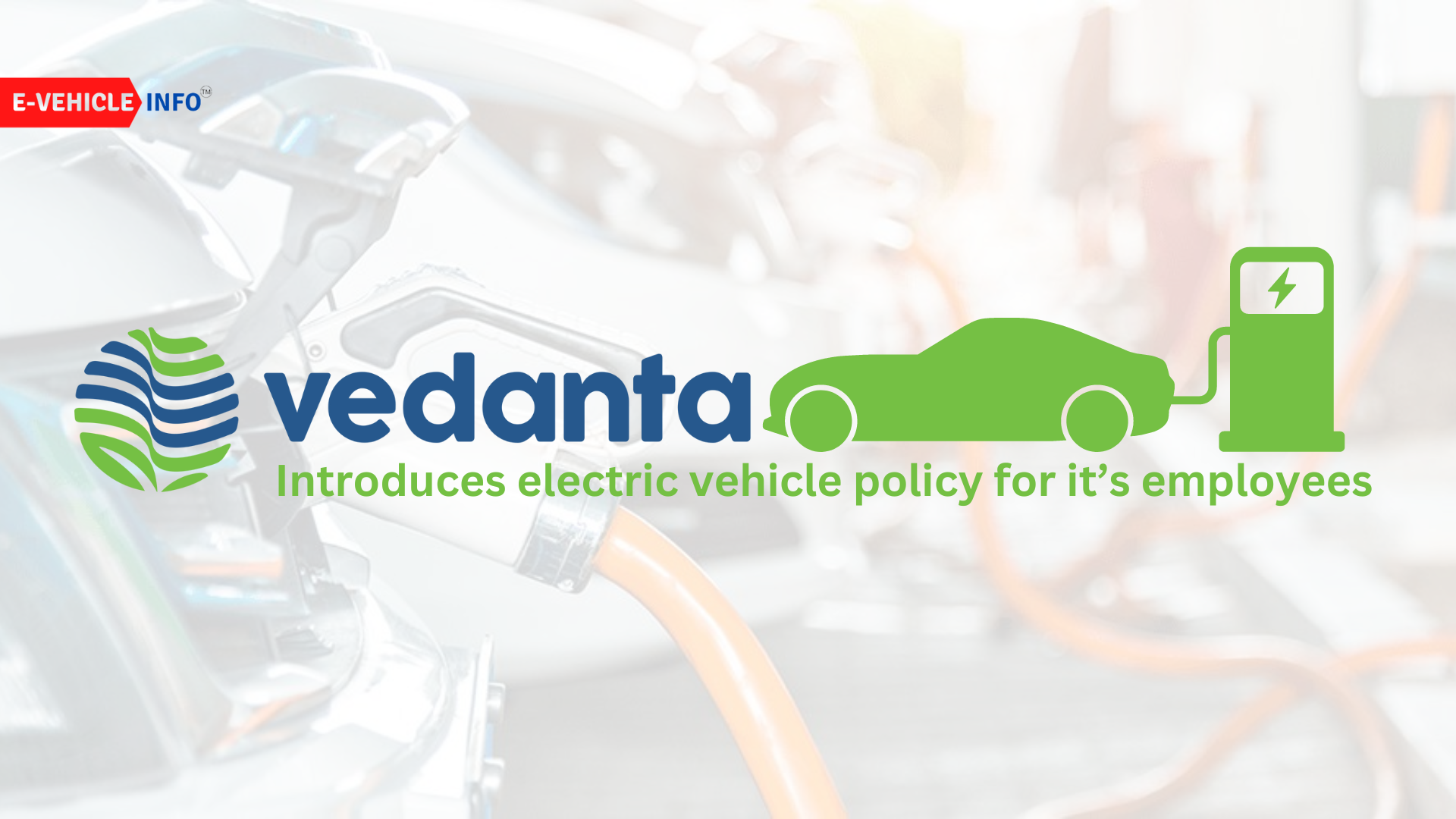 https://e-vehicleinfo.com/vedanta-introduces-electric-vehicle-policy-for-its-employees/