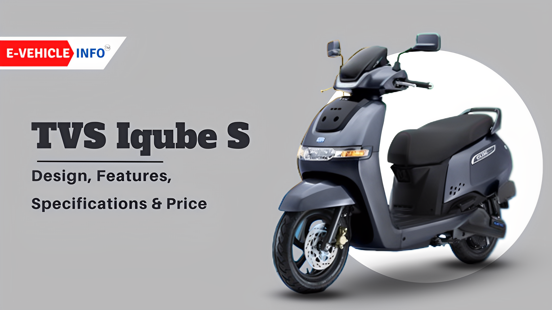 https://e-vehicleinfo.com/tvs-iqube-s-design-features-specifications-price/