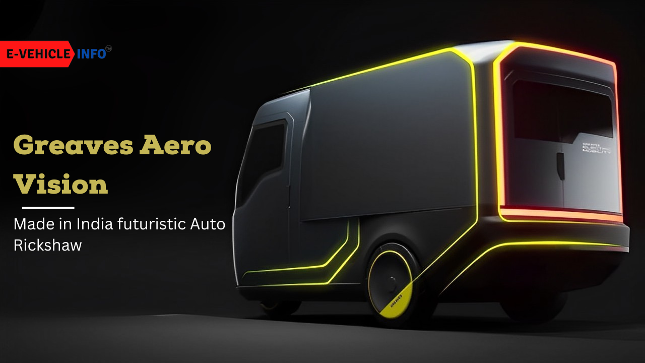 https://e-vehicleinfo.com/greaves-aero-vision-made-in-india-futuristic-electric-auto-rickshaw/