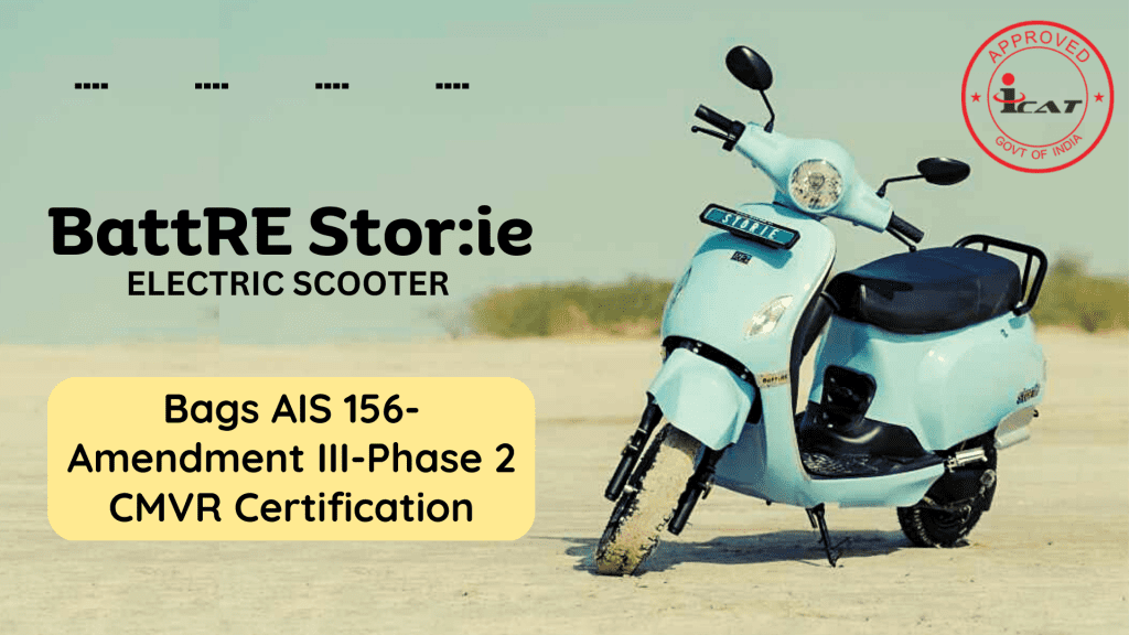 BattRE Storie Electric Scooter Bags AIS 156Amendment IIIPhase 2 CMVR
