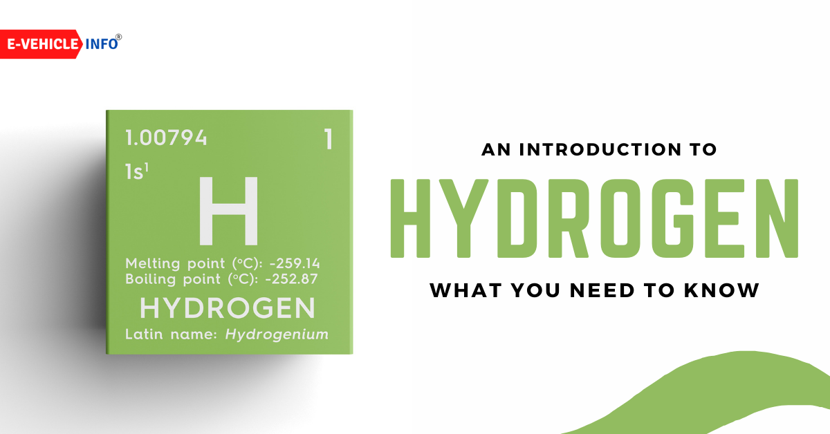 https://e-vehicleinfo.com/an-introduction-to-hydrogen-what-you-need-to-know/