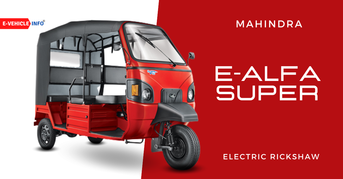 https://e-vehicleinfo.com/mahindra-launched-the-e-alfa-super-electric-rickshaw/