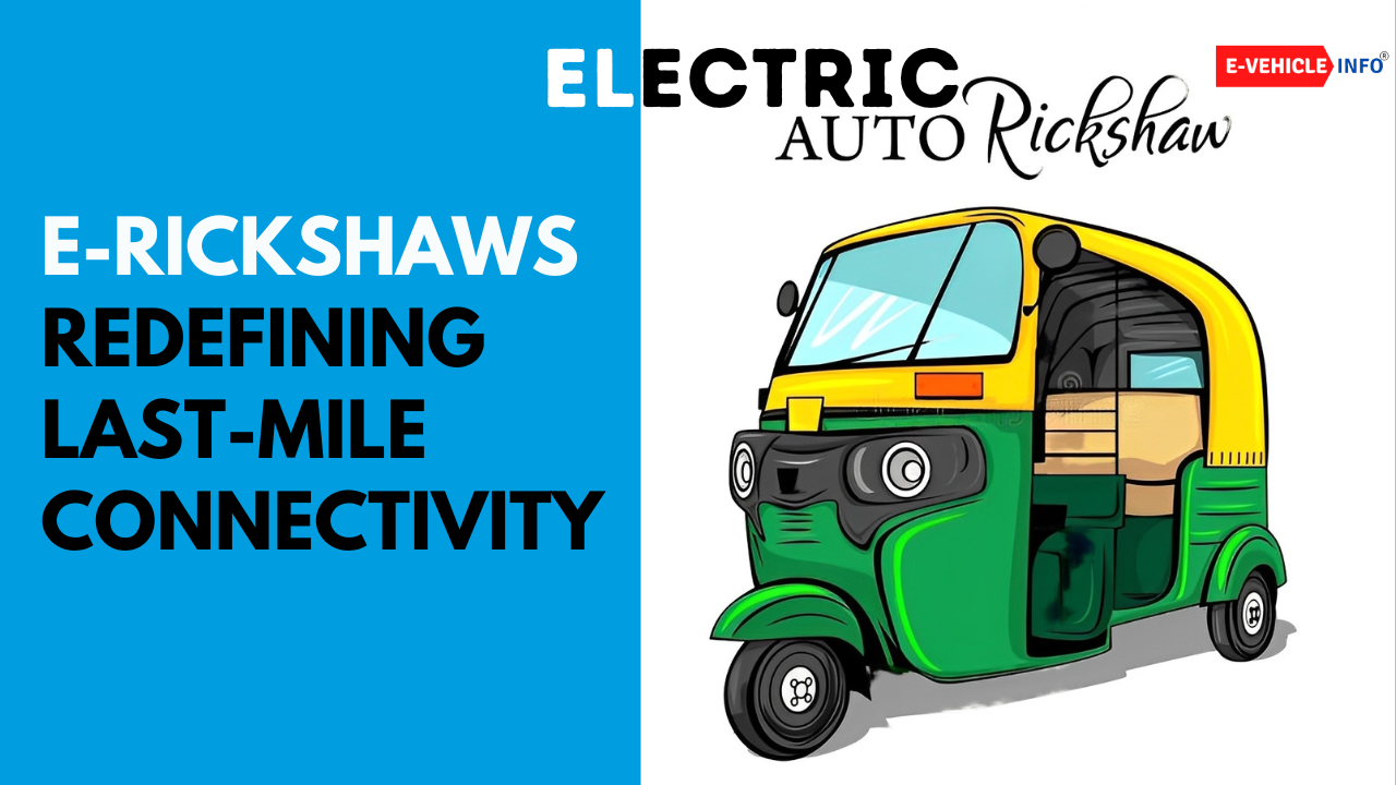 https://e-vehicleinfo.com/world-ev-day-how-electric-rickshaws-redefining-last-mile-connectivity/