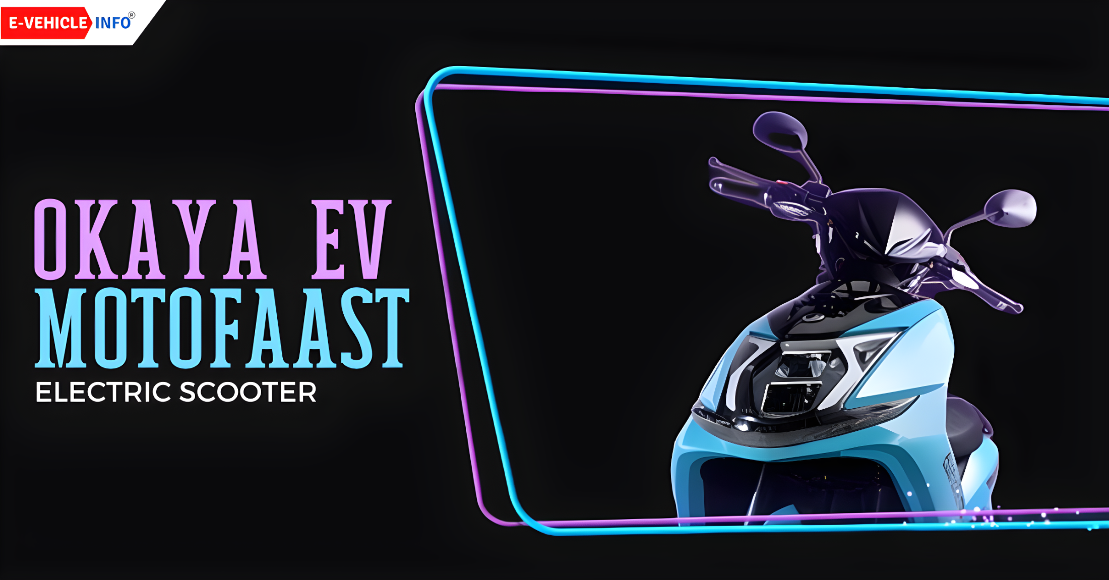 https://e-vehicleinfo.com/okaya-ev-to-launch-new-motofaast-electric-scooter/