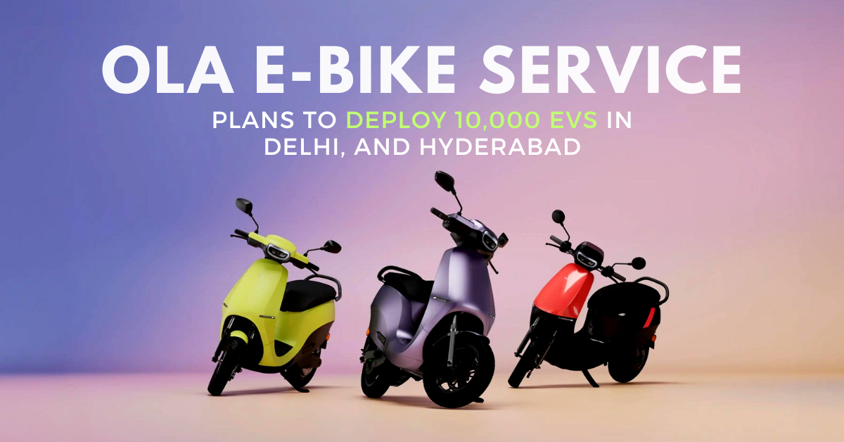 Ola Launches E-Bike Service, Plans to Deploy 10,000 EVs in Delhi, and  Hyderabad