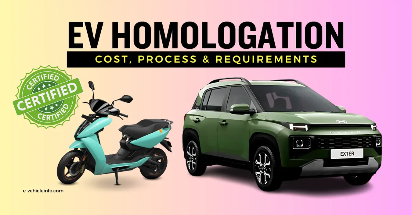 Ev homologation Cost process requirements 1 Vehicle Homologation: Cost, Process, Requirements, and Testing https://e-vehicleinfo.com/vehicle-ev-homologation-in-india/