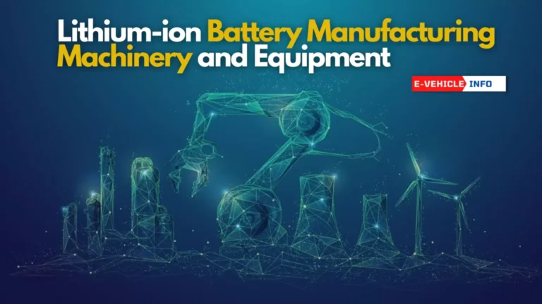 Cost of Lithium-ion Battery Manufacturing Plant & Machinery