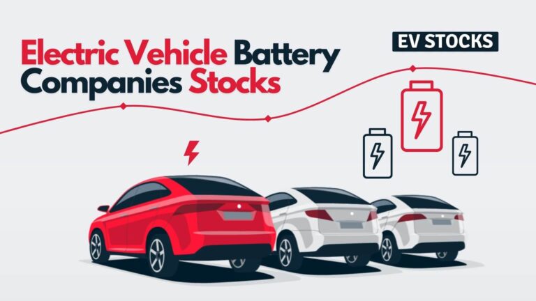 Top 6 EV Battery Companies Stocks in India