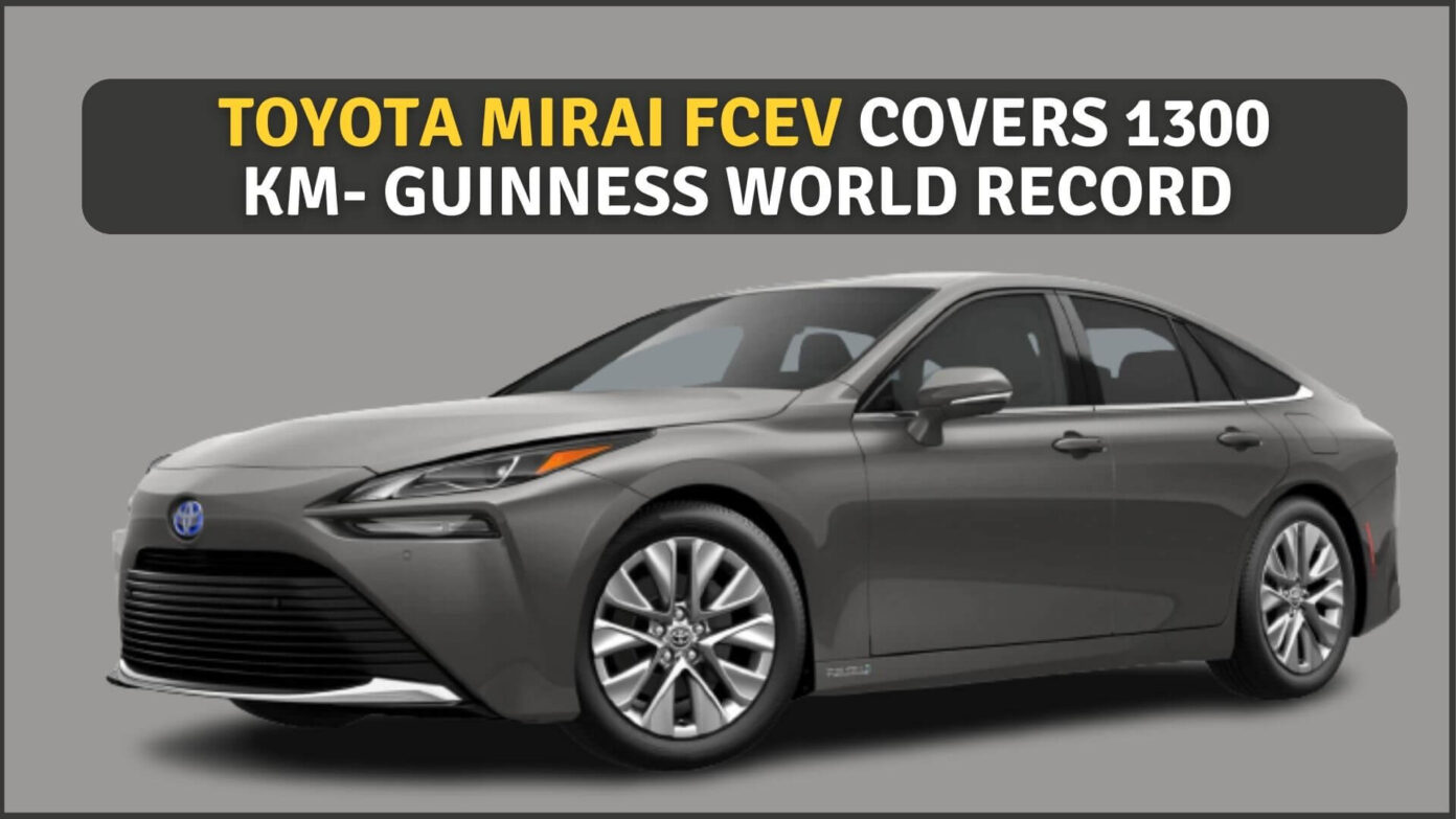 Toyota Mirai FCEV Covers 1300 km Guinness World Record 1 1392x783 1 Toyota Mirai- India’s First fuel cell EV Launched with 1300 km Range https://e-vehicleinfo.com/toyota-mirai-fcev-covers-1300-km-price-and-range-details/