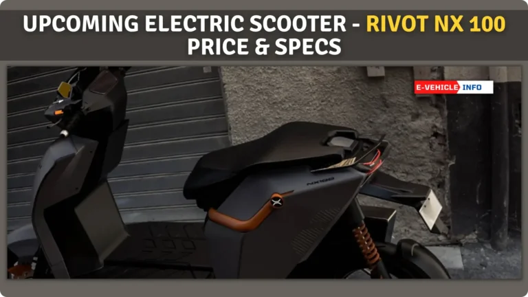 Upcoming Electric Scooter- RIVOT NX 100 Price & Specs