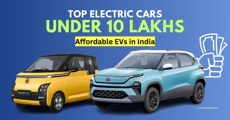 Top 10 Electric Cars under 10 lakhs – Most Affordable EVs