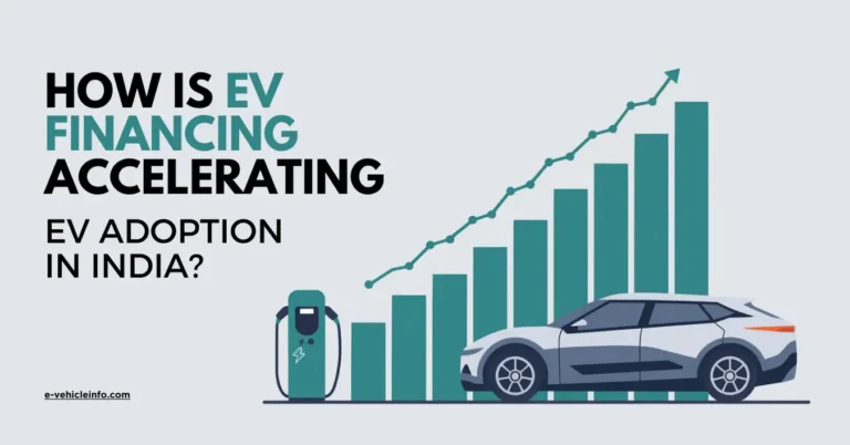 How is EV Financing Accelerating EV Adoption in India?