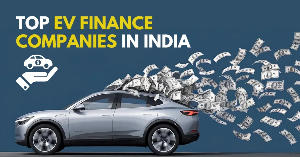 Top EV Finance Companies in India EV Financing Companies & Banks in India - Best Companies for EV Loans https://e-vehicleinfo.com/top-ev-financing-companies-and-banks-india/