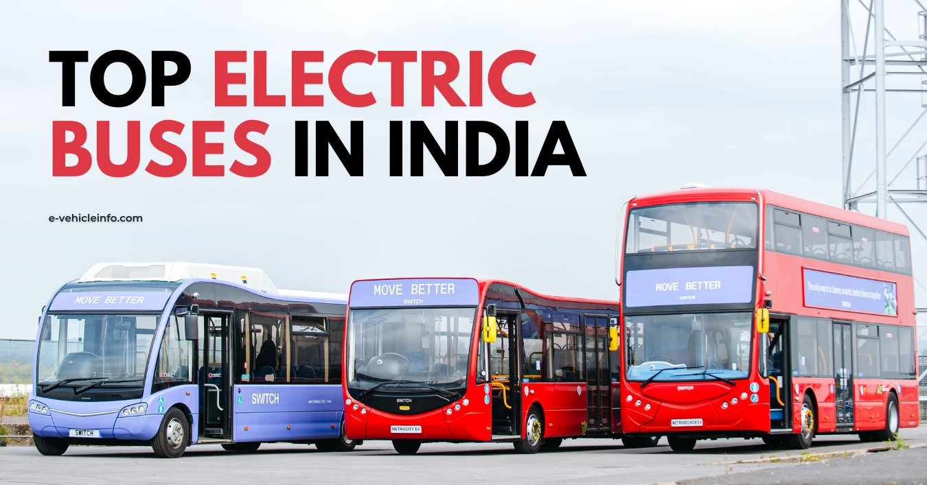 Top Electric Buses in India Top 10 Best Electric Buses in India- Latest by 2024 https://e-vehicleinfo.com/best-electric-buses-in-india/