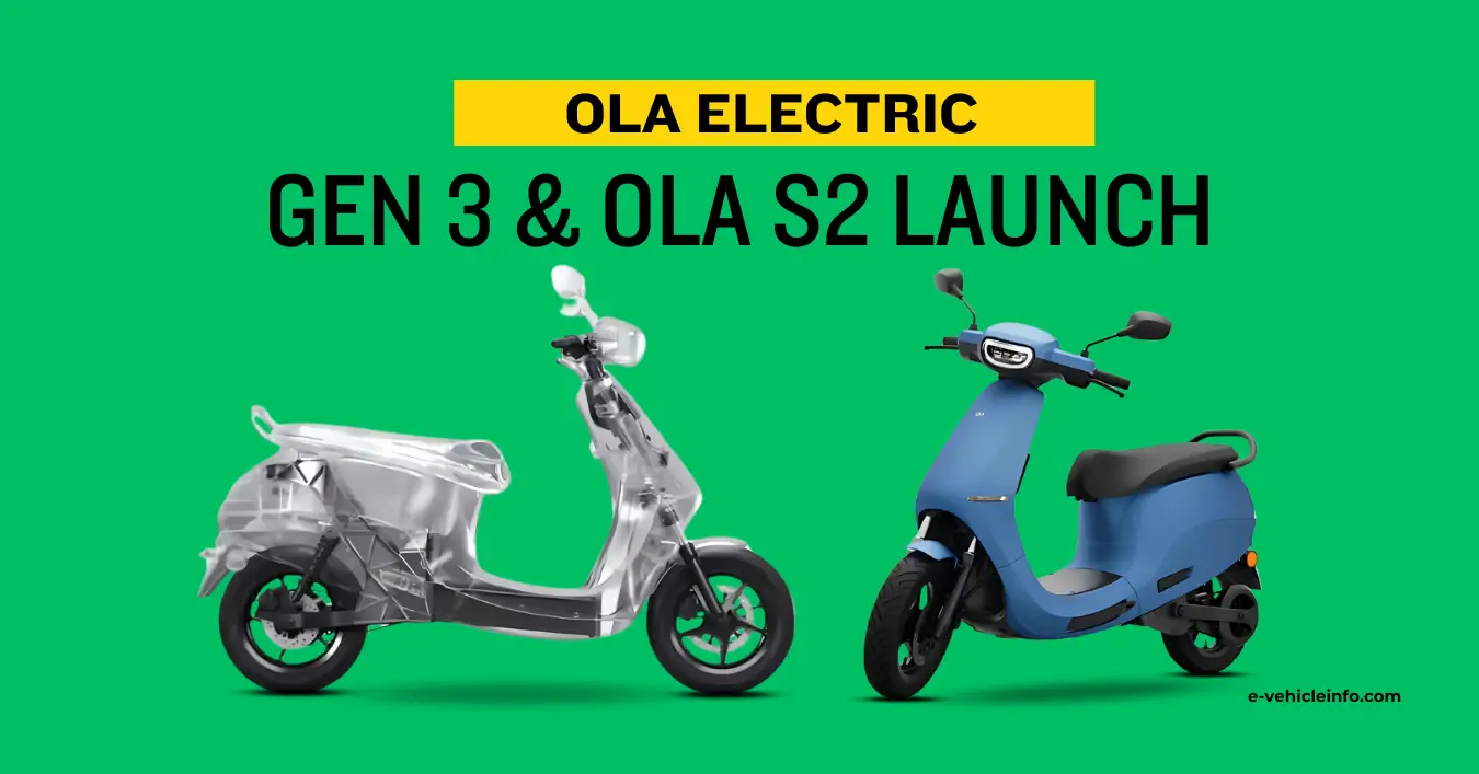 Ola Electric Gen 3 EV Ola S2 Scooter Launch Ola Electric Gen 3 EV & Ola S2 Scooter Launch: All You Need to Know https://e-vehicleinfo.com/ola-electric-gen-3-ev-ola-s2-scooter-launch/