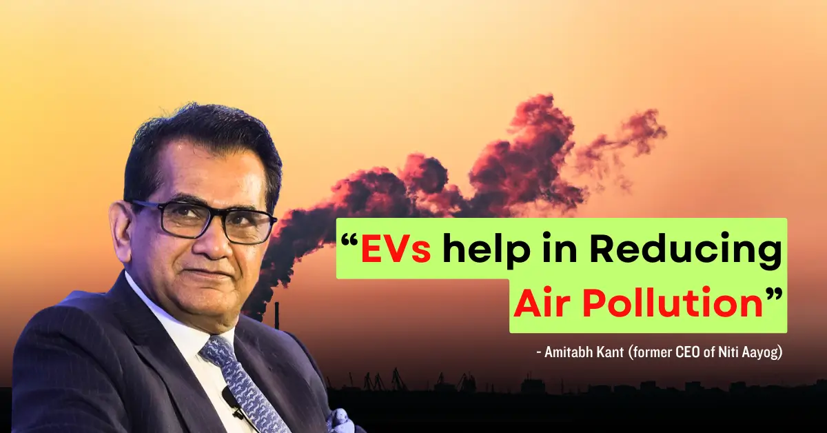 Electric Vehicles Can Reduce Air Pollution: Former Niti Aayog CEO