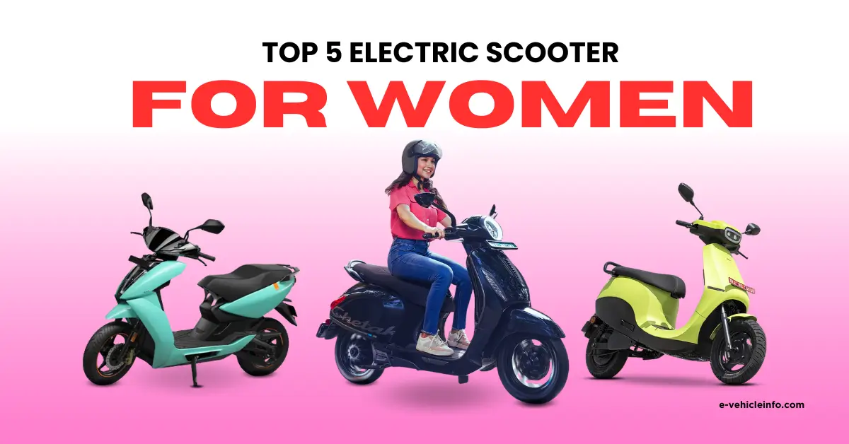 Top 5 Electric Scooters for Women in India 2025 1 Top 5 Electric Scooters for Women in India 2025 https://e-vehicleinfo.com/electric-scooters-for-women/