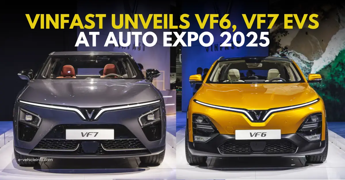 VinFast Unveils VF6, VF7 EVs at Auto Expo