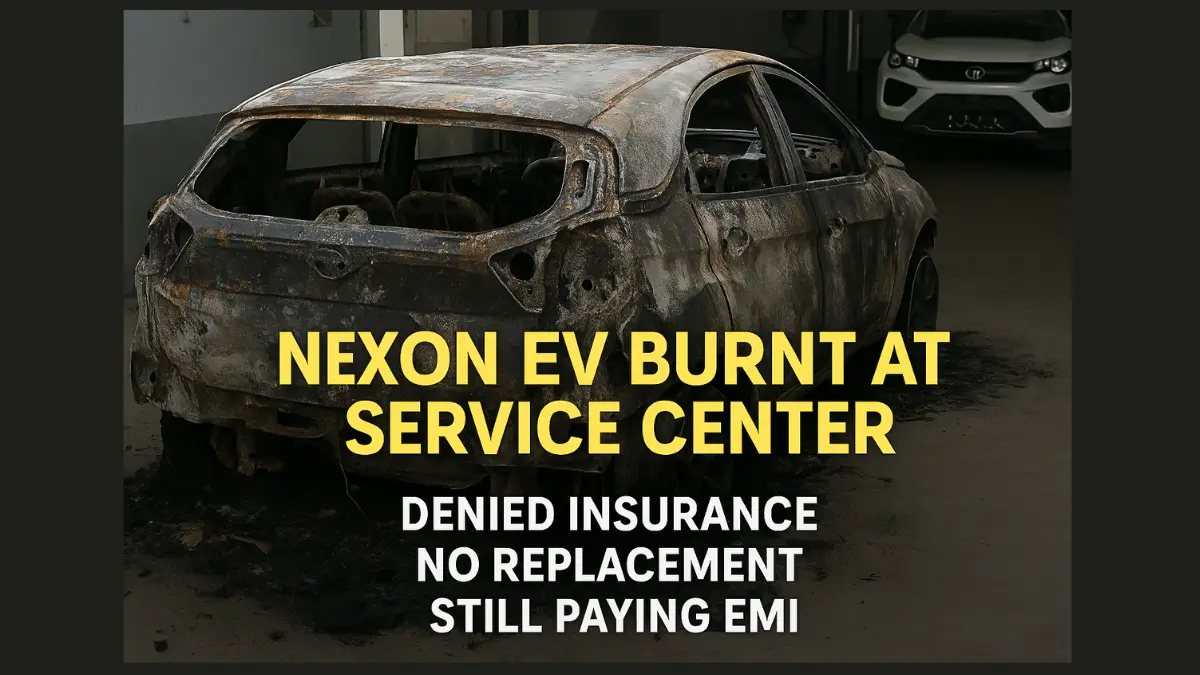 Nexon EV Burnt at Service Center Denied Insurance, No Replacement, Still Paying EMI