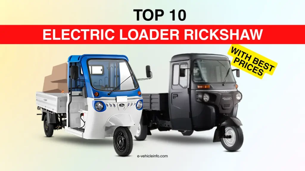 Electric Rickshaw Loaders in India with Prices and Payload Capacity